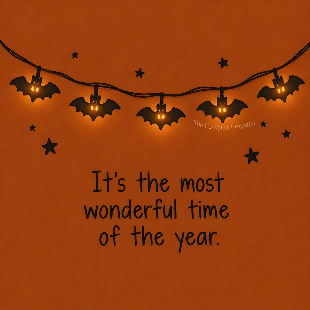 a string of lights with bats hanging from it's sides that says, it's the most wonderful time of the year Halloween Quote saddle brown