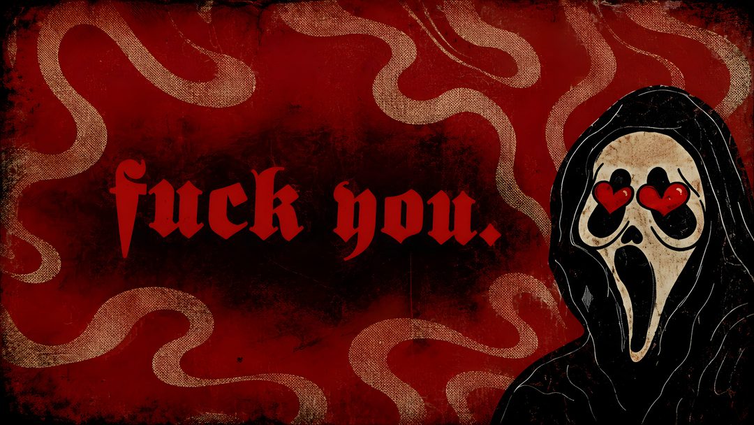 a painting of a person wearing a hood with hearts in their eyes and the words, f k you Halloween Ghost Face maroon