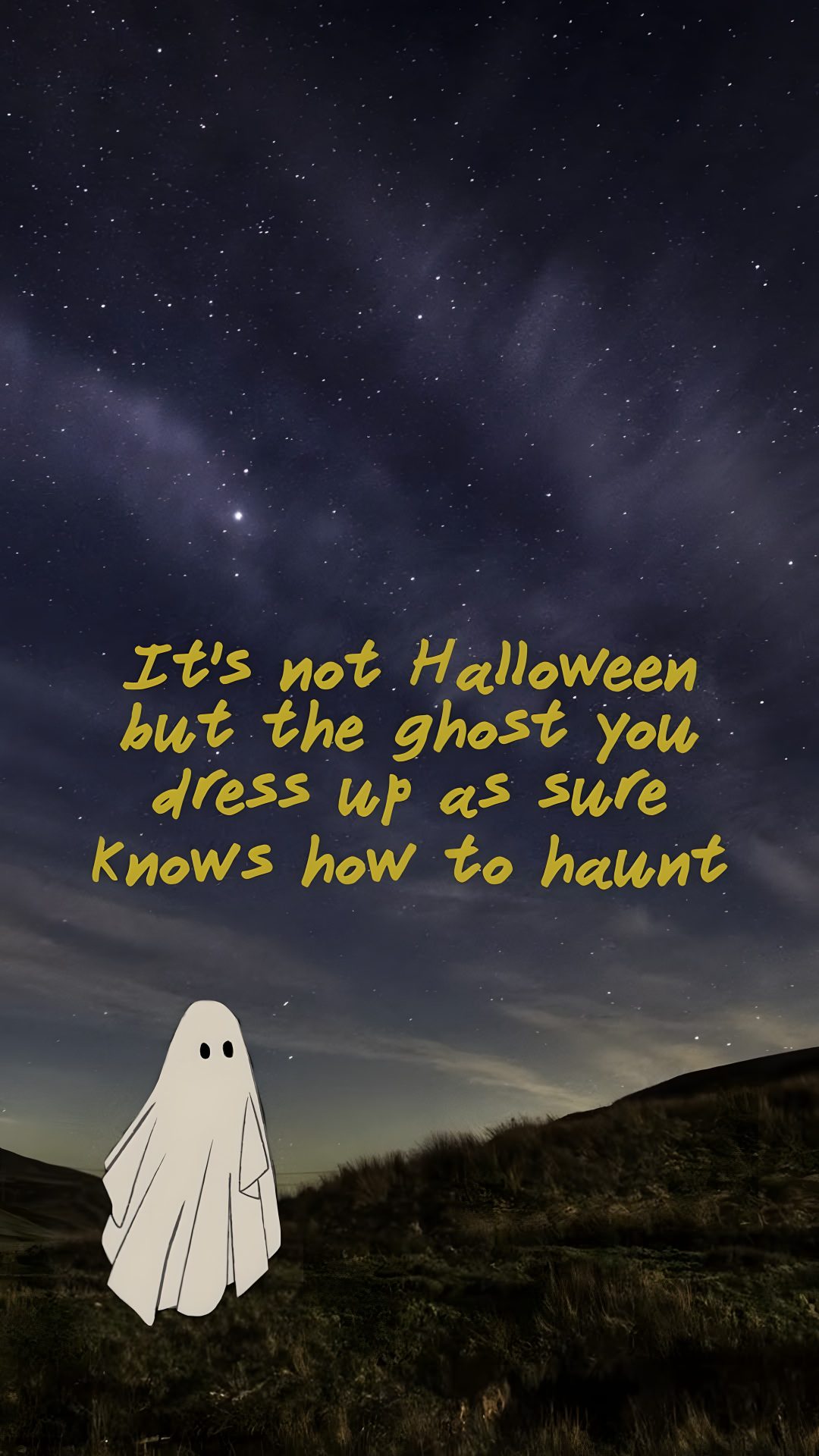 a ghost with the words it's not halloween but the ghost you dress up as sure knows how to haunt Halloween Quotes dark slate gray