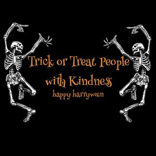 two skeletons dancing with the words trick or treat, people with kindness happy halloween written on them Harry Styles Happy Halloween Iphone One Direction Halloween, Trick Or Treat People With Kindness, 5sos Halloween, black