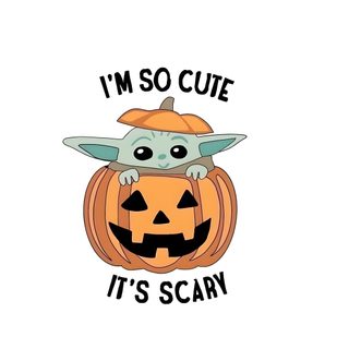 a yoda in a pumpkin with the words i'm so cute it's scary Cute Baby Yoda Halloween Grogu Halloween Coloring Page, Baby Yoda Pumpkin, Baby Yoda Thanksgiving Meme, white