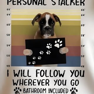 a dog holding a sign that says, i will follow you wherever you go bathroom included Halloween Boxer Dog Boxer Dog Funny Quotes, Boxer Dog Quotes, Funny Boxer Dog Quotes, dark gray