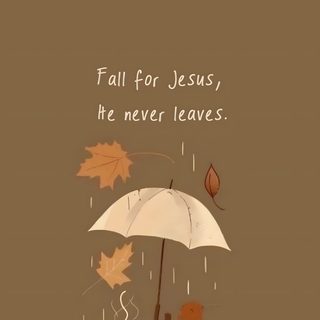 coffee and an umbrella with the words fall for jesus he never leaves Cute Christian Halloween Message Background Ideas, Fall With Bible Verses, Church, sienna