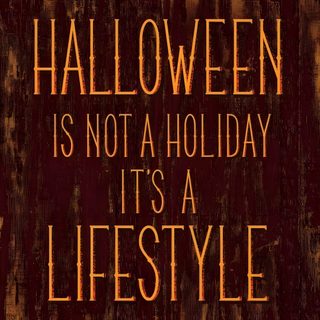 a wooden sign that says halloween is not a holiday it's a lifestyle Halloween Is A Lifestyle Not A Holiday Halloween Board Quotes, Chalkboard Quote Art, Halloween Office Quotes, black