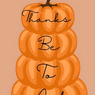a stack of donuts with the words thanks be to god God Halloween Christian Autumn Background, Christian Fall Ideas, Jesus Fall Theme, burlywood