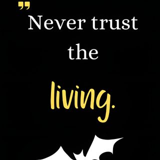 a black background with yellow lettering that says never trust the living Halloween Quote Never Trust The Living Quote, Thursday October 31st Batman Quote, Halloween Inspirational Quote, black
