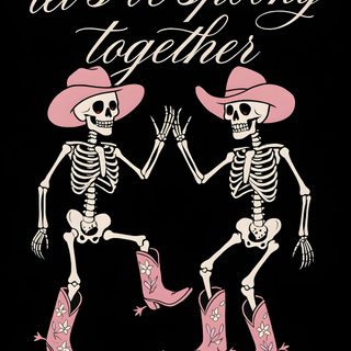 two skeletons in cowboy hats and boots with the words let's be spooky together Halloween Cowgirl black