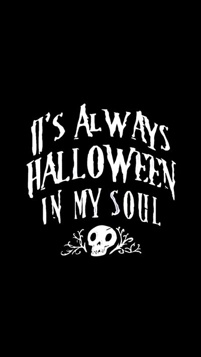 the words it's always halloween in my soul on a black background with white lettering Halloween Quote This Is Halloween, Halloween Quotes Aesthetic, Halloween Spooky Quotes, black