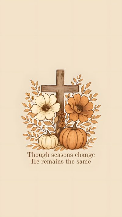 a cross, flowers and pumpkins with the words though seasons change it's autumn time Cute Christian Halloween Lord Backgrounds, Thanksgiving Phone Aesthetic, Seasonal, Cute Fall Iphone, bisque