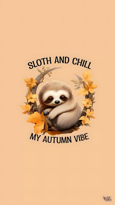 a sloth and chill my autumn vibe on a tan background with leaves around it Halloween Sloth Fall Sloth, Sloth Summer, Halloween Sloth, Fall Themed Sloth Graphics, burlywood