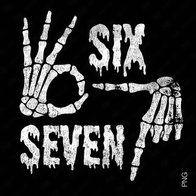 an image of two hands with the words six seven written in white on a black background 67 Halloween Skull Numbers, Spooky Number 6, Skeleton Hand With Creepy Text, Spooky Numbers, black