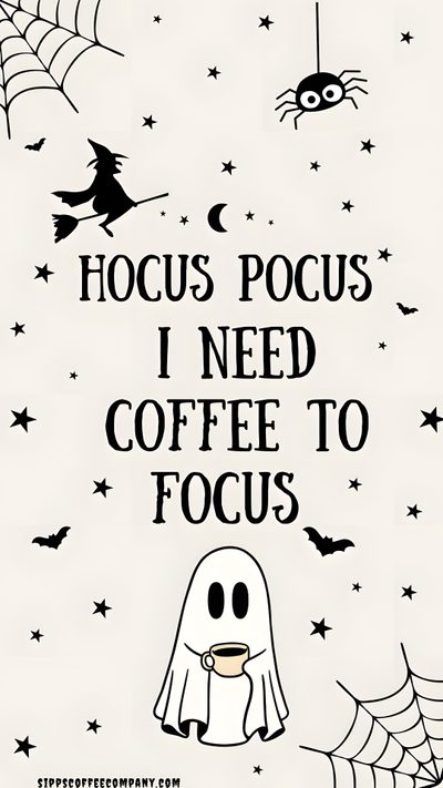 a black and white poster with the words hocus pocus i need coffee to focus Halloween Coffee Fall Coffee Quotes, Cute Fall Coffee Quotes, October Coffee Quotes, Halloween Quotes, linen